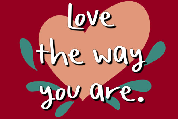 Love the Way You Are Font for Authentic Campaigns